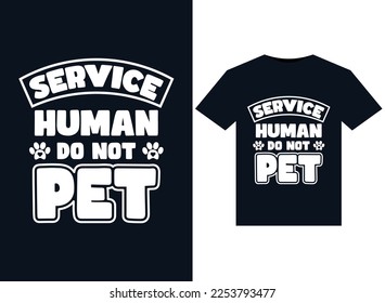 Service Human Do Not Pet illustrations for print-ready T-Shirts design