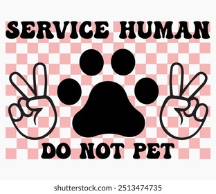 Service Human Do Not Pet Svg,Dogs Shirts,Dog Quotes Svg,Funny Svg,Dog Saying Svg,Dad And Mom Dog Svg,Cut File,Silhouette