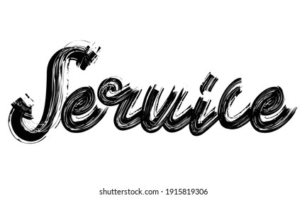 Service Typography Black Text Hand written Brush font drawn phrase decorative script letter on the White background for sayings