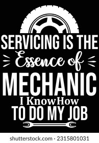 Servicing is the essence of mechanic I know how vector art design, eps file. design file for t-shirt. SVG, EPS cuttable design file svg