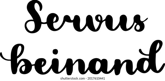 "Servus beinand" hand drawn vector lettering in German, in English means "Hello everyone". Bavarian hand lettering isolated over white. Vector modern calligraphy art