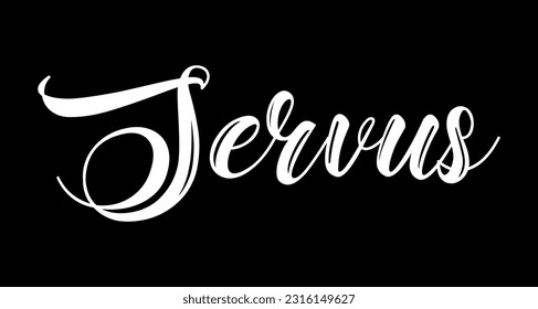 : Servus hand sketched word in german, translated Hi or Hello. Lettering