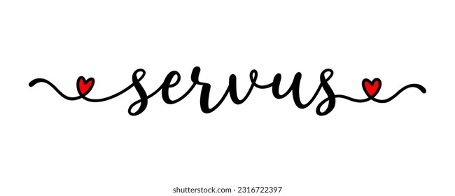 : Servus hand sketched word in german, translated Hi or Hello. Lettering