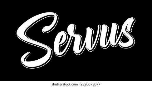 : Servus hand sketched word in german, translated Hi or Hello. Lettering