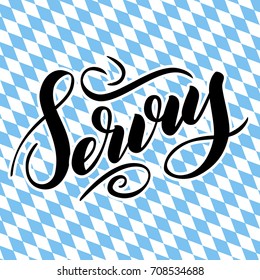 Servus. Traditional German Oktoberfest bier festival with bavarian Servus. Vector hand-drawn brush lettering illustration on bayern background.