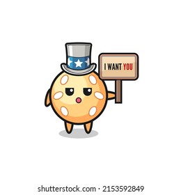 sesame ball cartoon as uncle Sam holding the banner I want you , cute design