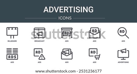 set of 10 outline web advertising icons such as billboard, broadcast, ads, ads, ads, vector icons for report, presentation, diagram, web design, mobile app