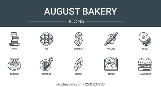 set of 10 outline web august bakery icons such as aron, pie, challah, rolling, bagel, brownie, churros vector icons for report, presentation, diagram, web design, mobile app