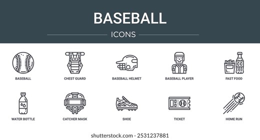 set of 10 outline web baseball icons such as baseball, chest guard, baseball helmet, player, fast food, water bottle, catcher mask vector icons for report, presentation, diagram, web design, mobile