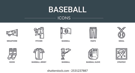 set of 10 outline web baseball icons such as megaphone, pitcher, baseball, pants, medal, socks, baseball jersey vector icons for report, presentation, diagram, web design, mobile app