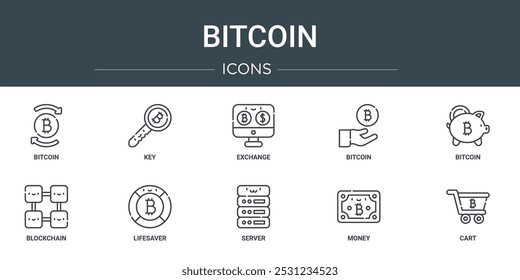 set of 10 outline web bitcoin icons such as bitcoin, key, exchange, bitcoin, blockchain, lifesaver vector icons for report, presentation, diagram, web design, mobile app