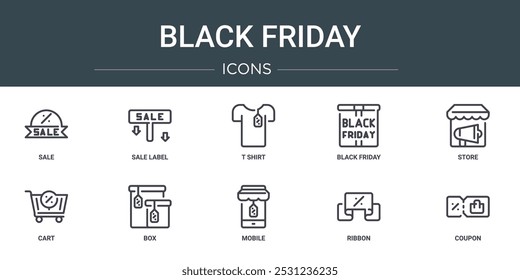 set of 10 outline web black friday icons such as sale, sale label, t shirt, black friday, store, cart, box vector icons for report, presentation, diagram, web design, mobile app