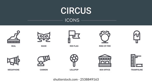 Conjunto de 10 iconos de circo de Web de contorno como sello, máscara, bandera roja, anillo de fuego, megáfono, cañón iconos vectoriales para informe, presentación, diagrama, Diseño web, App móvil