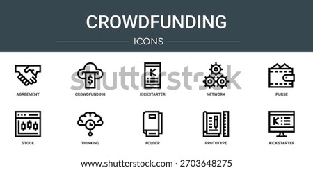 set of 10 outline web crowdfunding icons such as agreement, crowdfunding, kickstarter, network, purse, stock, thinking vector icons, sign and symbols