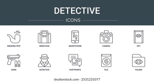 set of 10 outline web detective icons such as smoking pipe, briefcase, smartphone, camera, spy, guns, detective vector icons for report, presentation, diagram, web design, mobile app