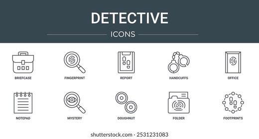 Conjunto de 10 iconos de detectives de Web de contorno como maletín, huella digital, informe, esposas, oficina, bloc de notas, iconos de vectores de misterio para informe, presentación, diagrama, Diseño web, App móvil