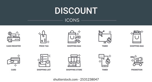 set of 10 outline web discount icons such as cash register, price tag, shopping bag, timer, shopping bag, card, shopping list vector icons for report, presentation, diagram, web design, mobile app