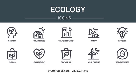 set of 10 outline web ecology icons such as think eco, solar house, charging station, windy, eco bulb, eco bag, friendly vector icons for report, presentation, diagram, web design, mobile app