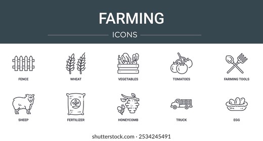 set of 10 outline web farming icons such as fence, wheat, vegetables, tomatoes, farming tools, sheep, fertilizer vector icons for report, presentation, diagram, web design, mobile app