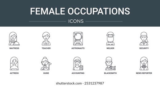 Conjunto de 10 iconos de ocupaciones femeninas de Web de contorno como camarera, maestra, astronautas, soldadora, seguridad, actriz, guía de iconos vectoriales para informe, presentación, diagrama, Diseño web, App móvil