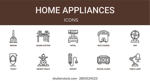 Set of 10 outline web Home Appliances icons such as table lamp, digital clock, socket, weight scale, toilet, fan, rice cooker vector icons for report, presentation, diagram, web design, mobile app
