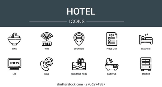 set of 10 outline web hotel icons such as sink, wifi, location, price list, sleeping, led, call vector icons, sign and symbols