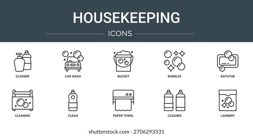 set of 10 outline web housekeeping icons such as cleaner, car wash, bucket, bubbles, bathtub, cleaning, clean vector icons, sign and symbols