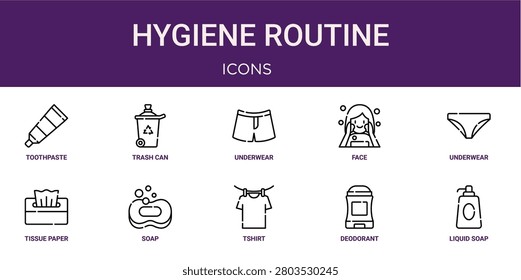 Set of 10 outline web Hygiene Routine icons such as liquid soap, deodorant, tshirt, soap, tissue paper, underwear, face vector icons for report, presentation, diagram, web design, mobile app