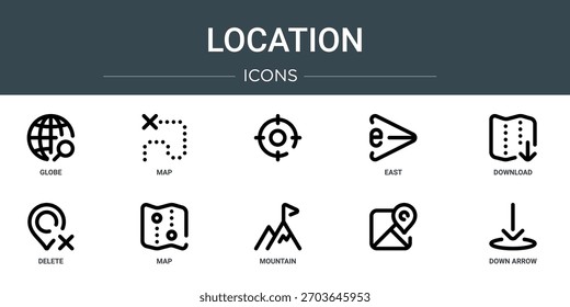 Conjunto de 10 iconos de ubicación de Web de esquema como globo, mapa, este, Descarga, Borrar, mapa, iconos vectoriales, signo y símbolos
