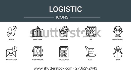 set of 10 outline web logistic icons such as route, container, tape gun, lift, delivery boy, notification, cargo truck vector icons, sign and symbols