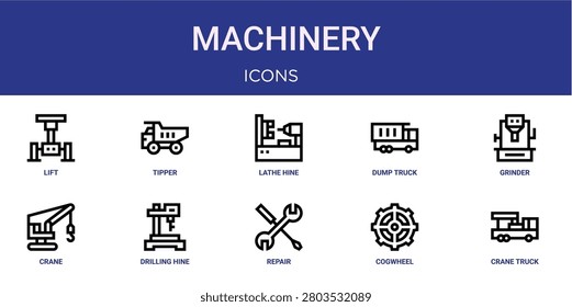 Set of 10 outline web Machinery icons such as crane truck, cogwheel, repair, drilling hine, crane, grinder, dump truck vector icons for report, presentation, diagram, web design, mobile app