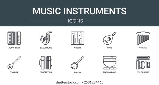 set of 10 outline web music instruments icons such as accordion, saxophone, cajon, lute, chimes, tanbur, concertina vector icons for report, presentation, diagram, web design, mobile app