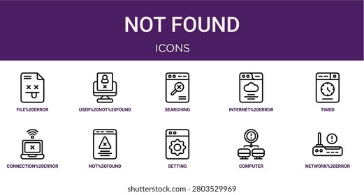 Set of 10 outline web Not Found icons such as network error, computer, setting, not found, connection error, timed, internet error vector icons for report, presentation, diagram, web design,