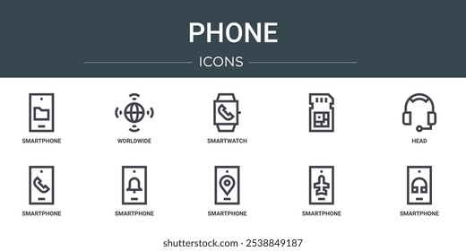 set of 10 outline web phone icons such as smartphone, worldwide, smartwatch,  , head, smartphone, smartphone vector icons for report, presentation, diagram, web design, mobile app