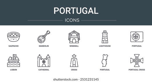 set of 10 outline web portugal icons such as gazpacho, mandolin, windmill, lighthouse, portugal, lisbon, cathedral vector icons for report, presentation, diagram, web design, mobile app