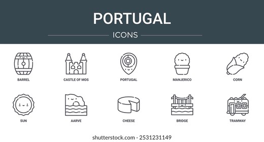 set of 10 outline web portugal icons such as barrel, castle of mos, portugal, manjerico, corn, sun, aarve vector icons for report, presentation, diagram, web design, mobile app