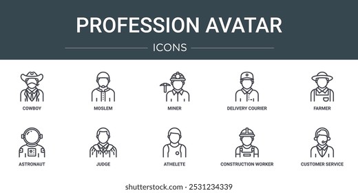 set of 10 outline web profession avatar icons such as cowboy, moslem, miner, delivery courier, farmer, astronaut, judge vector icons for report, presentation, diagram, web design, mobile app