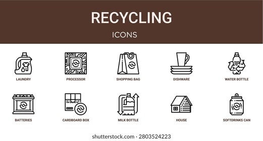 Set of 10 outline web Recycling icons such as softdrinks can, house, milk bottle, cardboard box, batteries, water bottle, dishware vector icons for report, presentation, diagram, web design, mobile