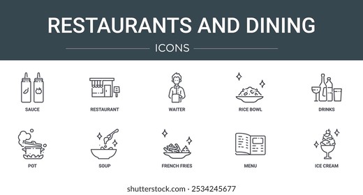 set of 10 outline web restaurants and dining icons such as sauce, restaurant, waiter, rice bowl, drinks, pot, soup vector icons for report, presentation, diagram, web design, mobile app