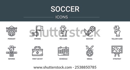 set of 10 outline web soccer icons such as pennant, offside, red card, kick off, yellow card, referee, first aid kit vector icons for report, presentation, diagram, web design, mobile app