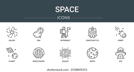 set of 10 outline web space icons such as galaxy, sun, astronaut, space shuttle, comet, planet, space colony vector icons for report, presentation, diagram, web design, mobile app