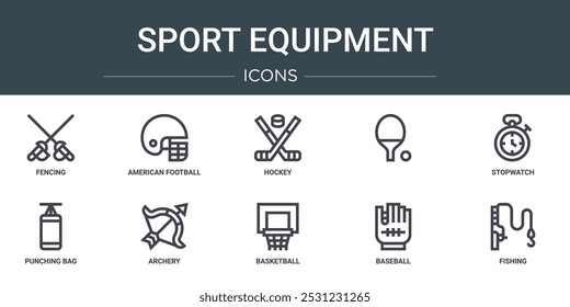 set of 10 outline web sport equipment icons such as fencing, american football, hockey,  , stopwatch, punching bag, archery vector icons for report, presentation, diagram, web design, mobile app