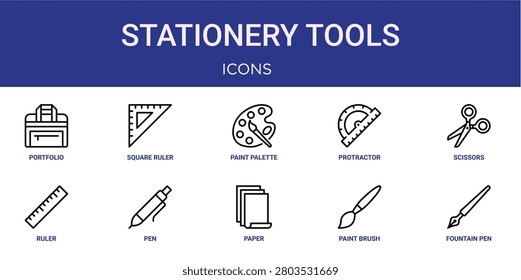 Set of 10 outline web Stationery Tools icons such as fountain pen, paint brush, paper, pen, ruler, scissors, protractor vector icons for report, presentation, diagram, web design, mobile app
