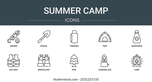 set of 10 outline web summer camp icons such as skewer, shovel, thermos, tent, sunscreen, life vest, binoculars vector icons for report, presentation, diagram, web design, mobile app