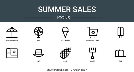 set of 10 outline web summer sales icons such as sun umbrella, fan, ice cream, shopping cart,  ,  hat vector icons, sign and