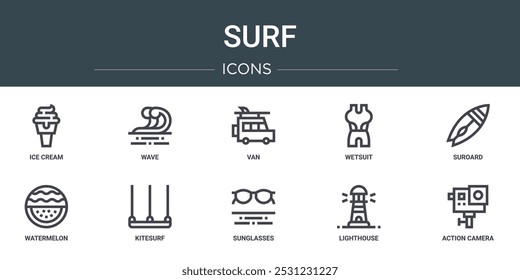 set of 10 outline web surf icons such as ice cream, wave, van, wetsuit, suroard, watermelon, kitesurf vector icons for report, presentation, diagram, web design, mobile app