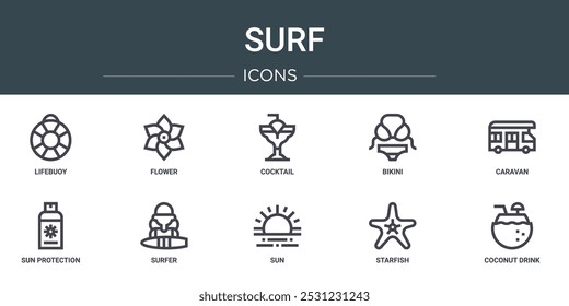 Satz von 10 Umriss-Web-Surf-Icons wie Lifebuoy, Blume, Cocktail, Bikini, Wohnwagen, Sonnenschutz, Surfer-Vektor-Icons für Bericht, Präsentation, Diagramm, Web-Design, mobile App