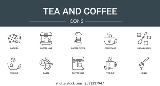 set of 10 outline web tea and coffee icons such as cookies, coffee hine, coffee filter, cup, sugar cubes, tea cup, bagel vector icons for report, presentation, diagram, web design, mobile app
