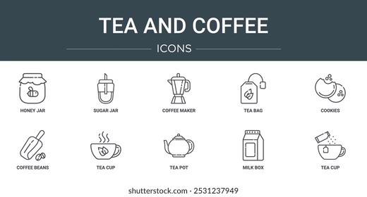 set of 10 outline web tea and coffee icons such as honey jar, sugar jar, coffee maker, tea bag, cookies, coffee beans, tea cup vector icons for report, presentation, diagram, web design, mobile app