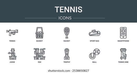 Satz von 10 Umriss Web-Tennis-Symbole wie Tennis, Korb, Schläger, Sporttasche, Smartphone, Richter, Fan-Vektorsymbole für Bericht, Präsentation, Diagramm, Web-Design, mobile App